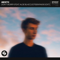 Mesto - Don't Worry (feat. Aloe Blacc) [Otsem Radio Edit] [OUT NOW]