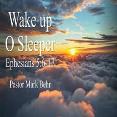 "Wake Up O Sleeper" by Pastor Mark Behr