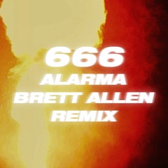 666 - Alarma (Brett Allen Remix)