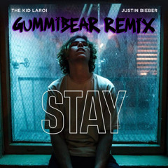The Kid LAROI, Justin Bieber - Stay (GUMMiBEAR REMiX)