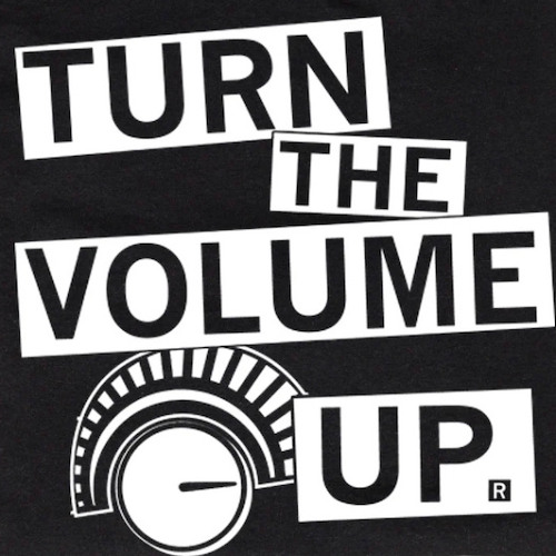 Turn The Volume Up