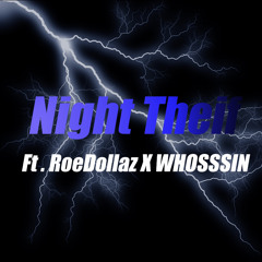 Night Theif Ft. WHOSSSIN X ROE DOLLAZ (PROD. BY DJKRONICBEATS)