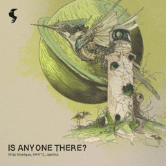 Miss Monique, HRRTZ, Jantine - Is Anyone There?