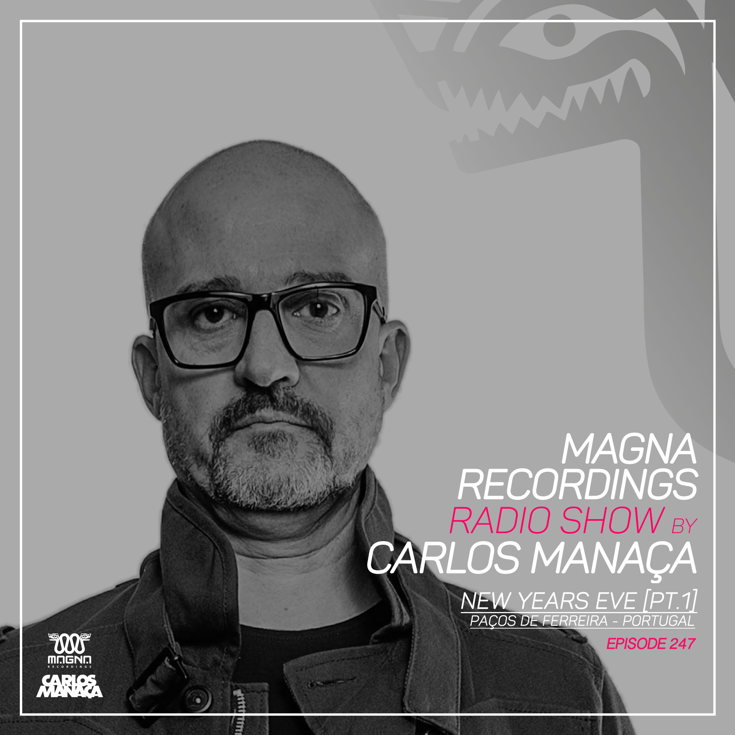 Magna Recordings Radio Show by Carlos Manaça 247 | NYE Part 1 [Portugal] episode artwork