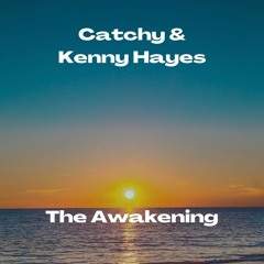 Catchy & Kenny Hayes - The Awakening [Free Download]