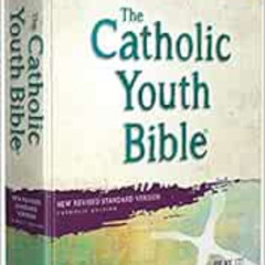 [Access] EBOOK 📑 The Catholic Youth Bible, 4th Edition, NRSV: New Revised Standard V