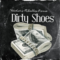 Dirty Shoes (Ft Dallas Pierre