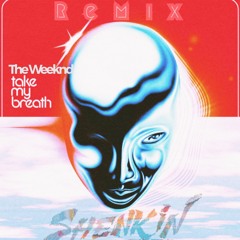The Weeknd - Take My Breath(Shenkin Edit) FULL VERSION