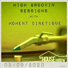 High Groovin Sessions with Moment Cinetique