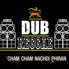 CHAM CHAM NACHDI PHIRAN REGGAE COVER