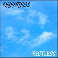 Relentless & Restless