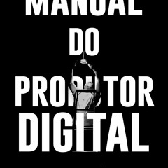 Download Manual do Produtor Digital: Como criar um produto digital do absoluto zero.