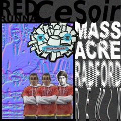 Red Runna- 'Ce Soir' Massacre Radford Remix