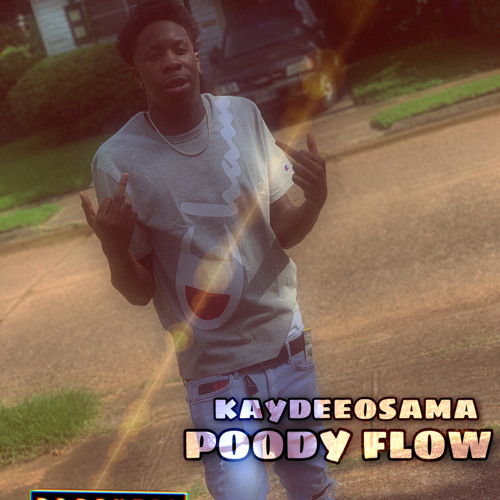 Kaydeeosama -Poody Flow (Official Audio)
