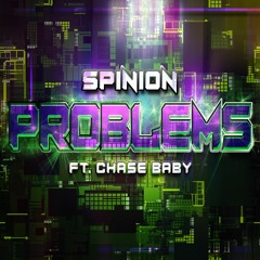 Spinion - Problems (Feat. Chase Baby)