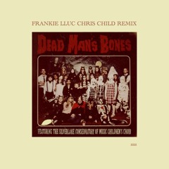 Dead Man's Bones  - Lose Your Soul (Chris Child, Frankie Lluc Remix)