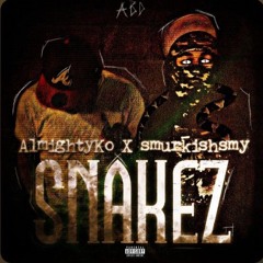 Smurkish Smy- Snakez (feat. Almighty Ko)