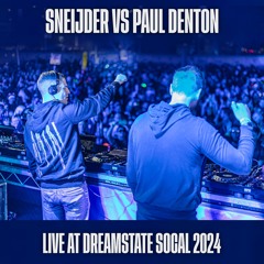 Sneijder vs Paul Denton LIVE @ Dreamstate SoCal, November 2024