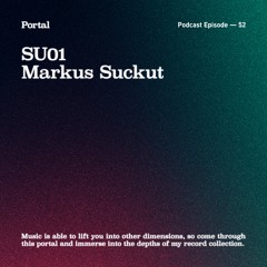 Portal Episode 52 by Markus Suckut and SU01