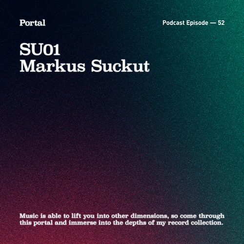 Portal Episode 52 by Markus Suckut and SU01