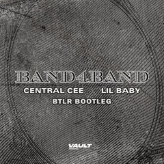 Central Cee & Lil Baby - BAND4BAND (BTLR Bootleg) [FREE DOWNLOAD]