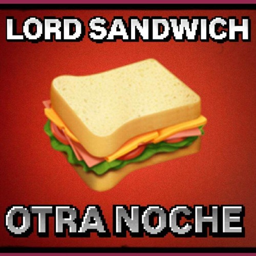 Lord Sandwich - Otra Noche