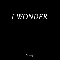 I WONDER
