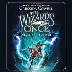 [FREE] KINDLE 💕 The Wizards of Once: Never and Forever by  Cressida Cowell,David Ten