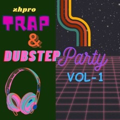 Trap - Dubstep Party - Vol1