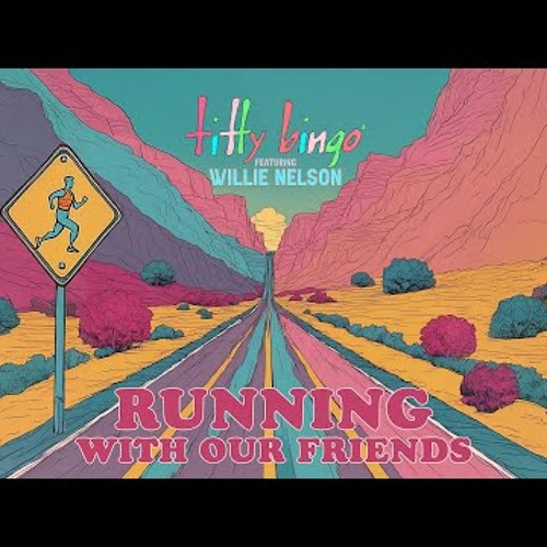 Willie Nelson with Titty Bingo - Running With Our Friends