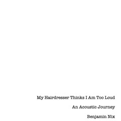 My Hairdresser Thinks I Am Too Loud