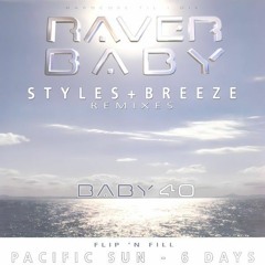 Flip N Fill - Pacific Sun (Styles & Breeze Remix) - Raverbaby (8th Feb 2006)