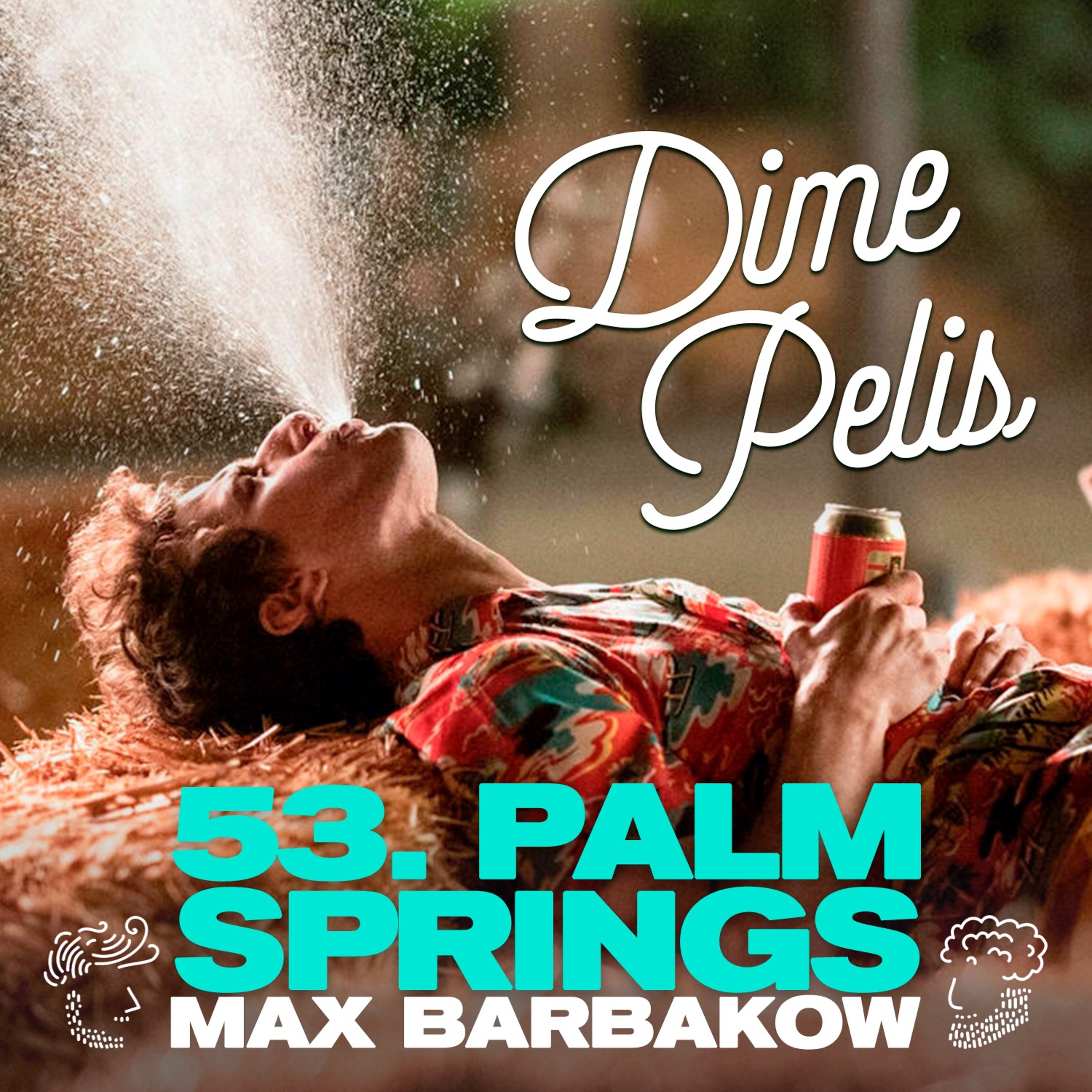 Episodio 53. PALM SPRINGS de Max Barbakow