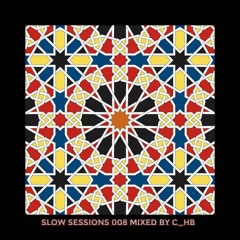 Slow Sessions 008 Mixed By C_hB (ZA)