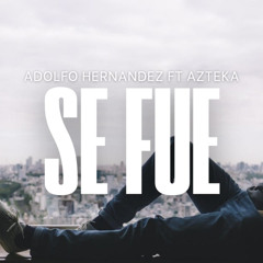 Se Fue (feat. Azteka)