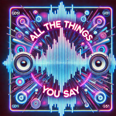 'ALL THE THINGS YOU SAY' - (dc)