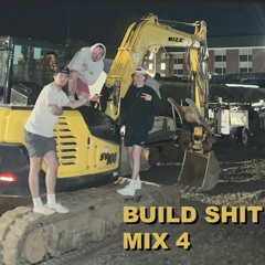 Build Shit Mix 4