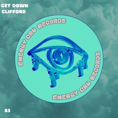 CLIFFORD - GET DOWN (FREE DOWNLOAD)