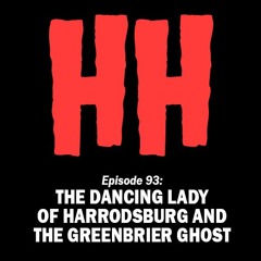 Episode 93: The Dancing Layd of Harrodsburg and The Greenbrier Ghost
