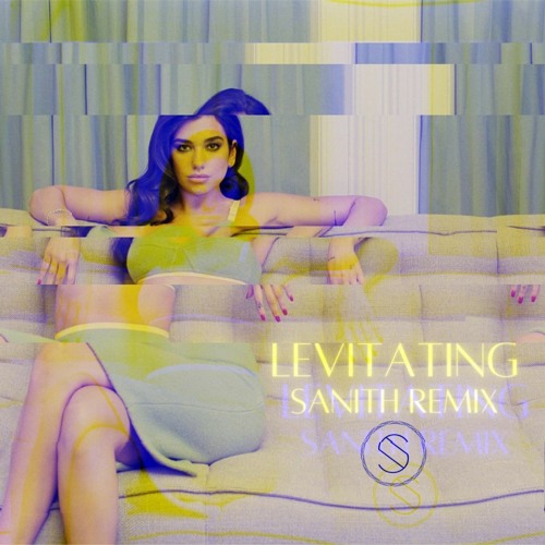 Dua Lipa - Levitating (Sanith Remix)