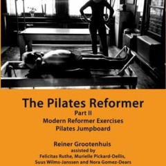 DOWNLOAD EBOOK 🗃️ The Pilates Reformer: Part II: Modern Reformer Exercises & Pilates