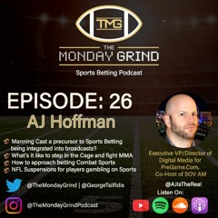 How to approach betting Combat Sports - The Monday Grind Episode 26 - AJ Hoffman