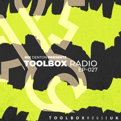 Nik Denton -  Toolbox House Radio EP27
