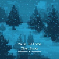 Calm Before The Snow