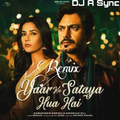 Yaar Ka Sataya Hua Hai Remix, B Praak, DJ A Sync