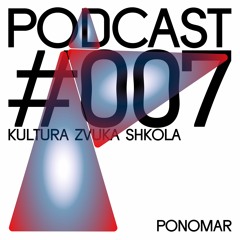 Kultura Zvuka Shkola Podcast #007 Ponomar