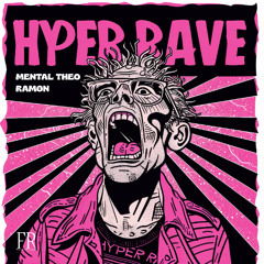 Mental Theo, RAMØN - HYPER RAVE (Free Download) [Freul Records]