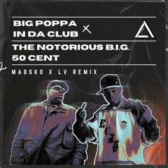 Big Poppa x In Da Club (Madsko x LV Tech House Remix) || Buy = Free DL