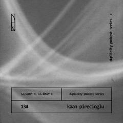 Duplicity 134 | Kaan Pirecioglu