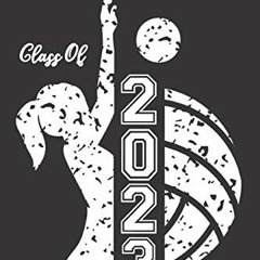 FREE EPUB 📮 Class of 2023: Volleyball & Female Volleyball Player Blank Notebook Grad